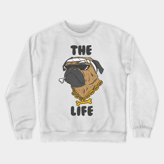 Pug Life Crewneck Sweatshirt by A.Delos Santos Artworks